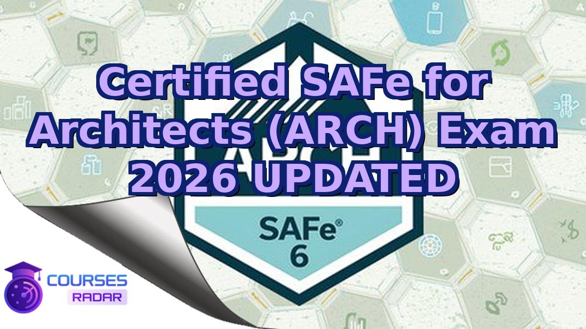 Certified SAFe for Architects (ARCH) Exam 2026 UPDATED