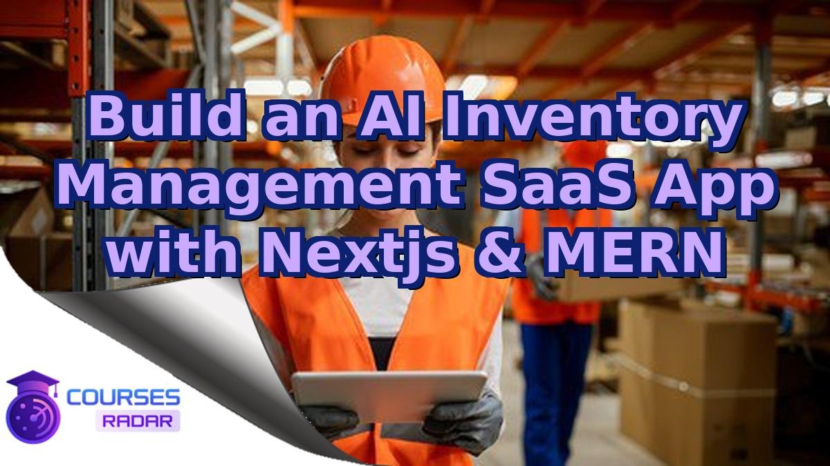 Build an AI Inventory Management SaaS App with Nextjs & MERN