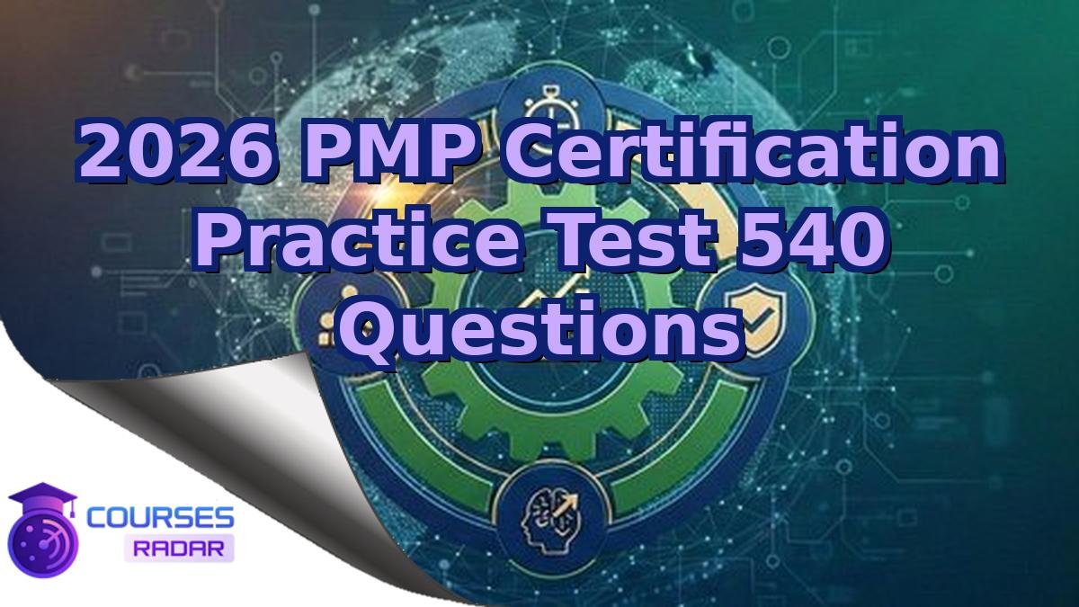 2026 PMP Certification Practice Test 540 Questions