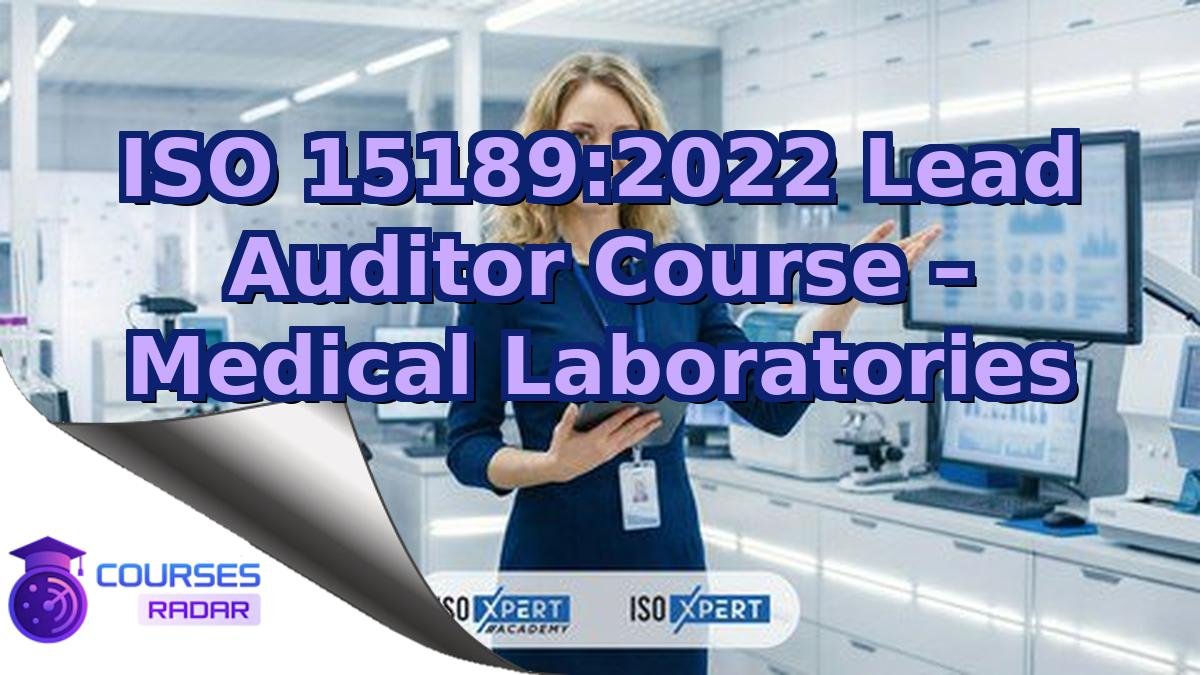 ISO 15189:2022 Lead Auditor Course – Medical Laboratories
