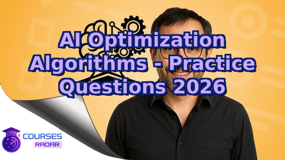 AI Optimization Algorithms - Practice Questions 2026