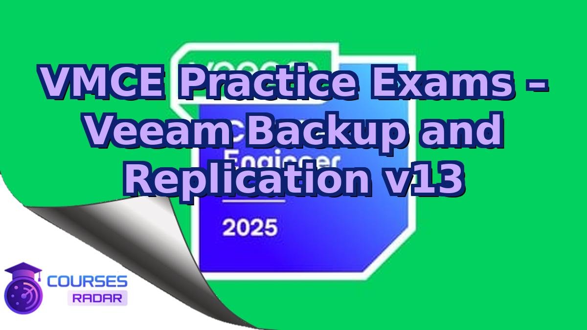 VMCE Practice Exams – Veeam Backup and Replication v13