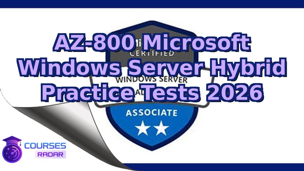 AZ-800 Microsoft Windows Server Hybrid Practice Tests 2026