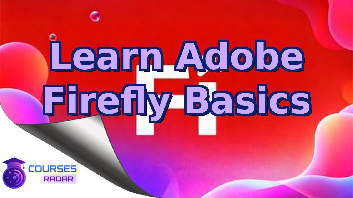 Learn Adobe Firefly Basics