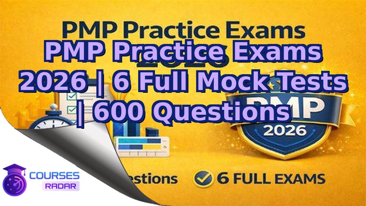 PMP Practice Exams 2026 | 6 Full Mock Tests | 600 Questions