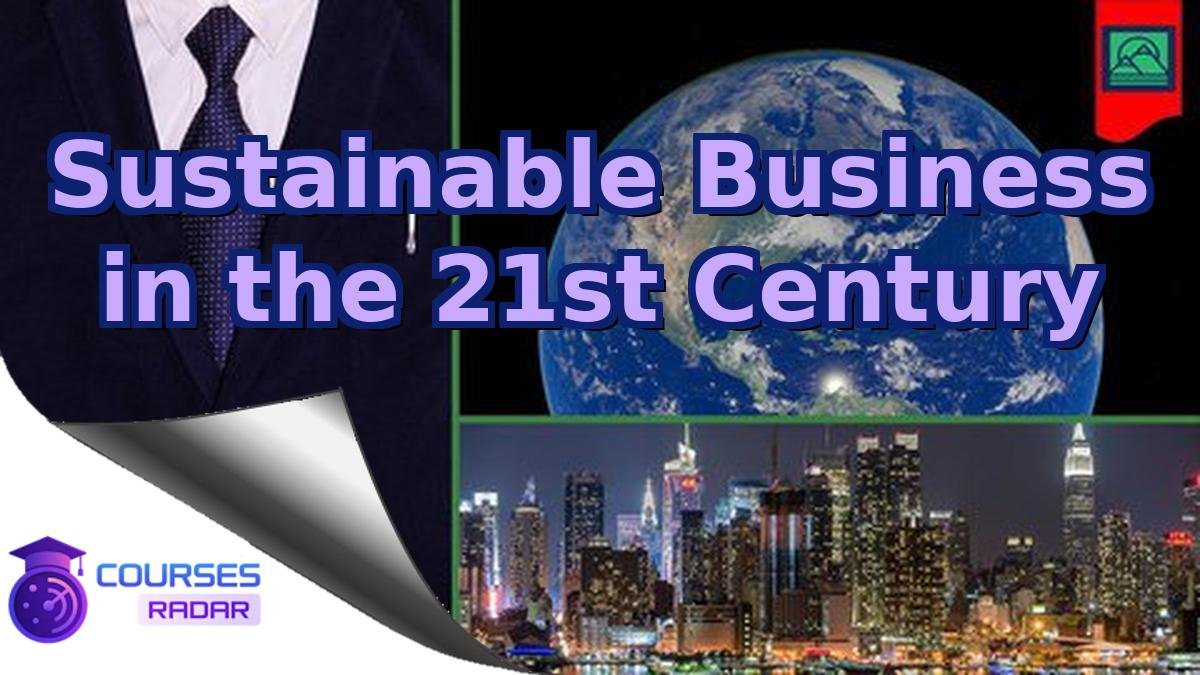 Sustainable Business in the 21st Century