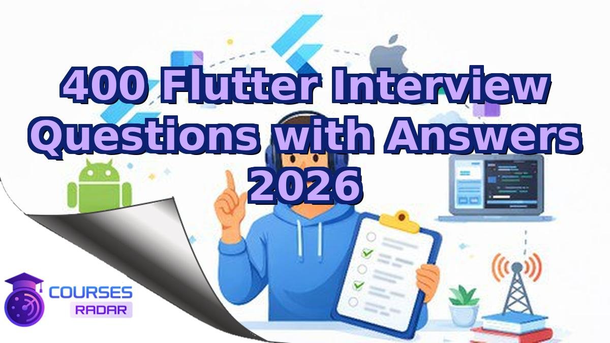 400 Flutter Interview Questions with Answers 2026