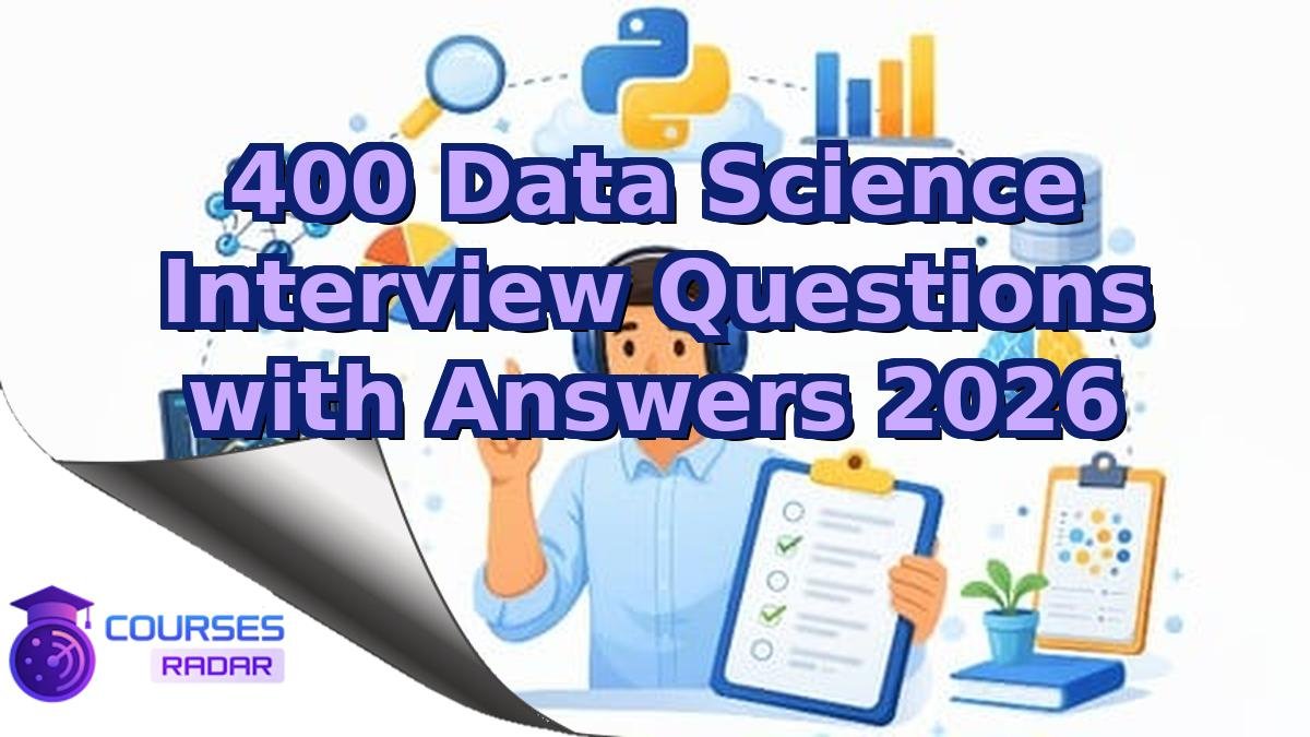 400 Data Science Interview Questions with Answers 2026