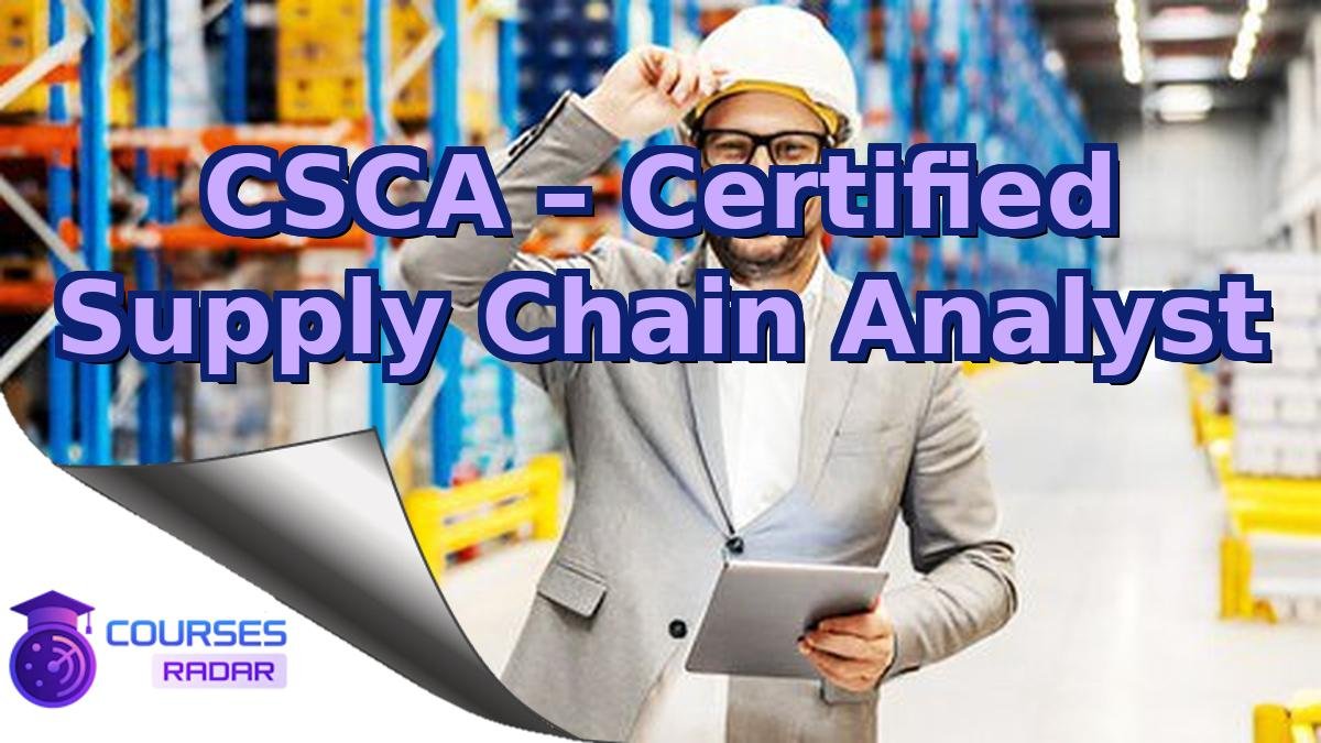 CSCA – Certified Supply Chain Analyst