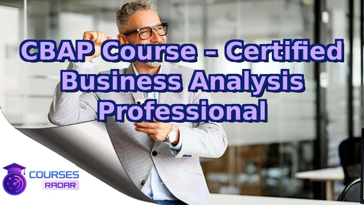 CBAP Course – Certified Business Analysis Professional