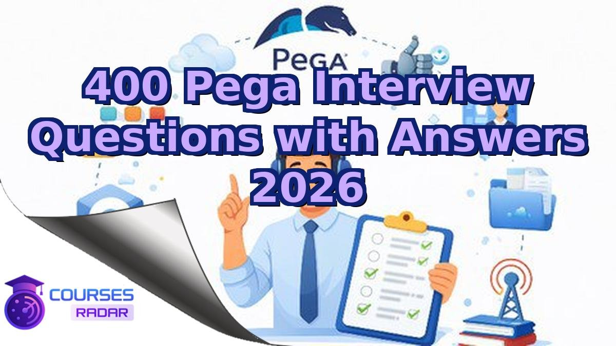 400 Pega Interview Questions with Answers 2026