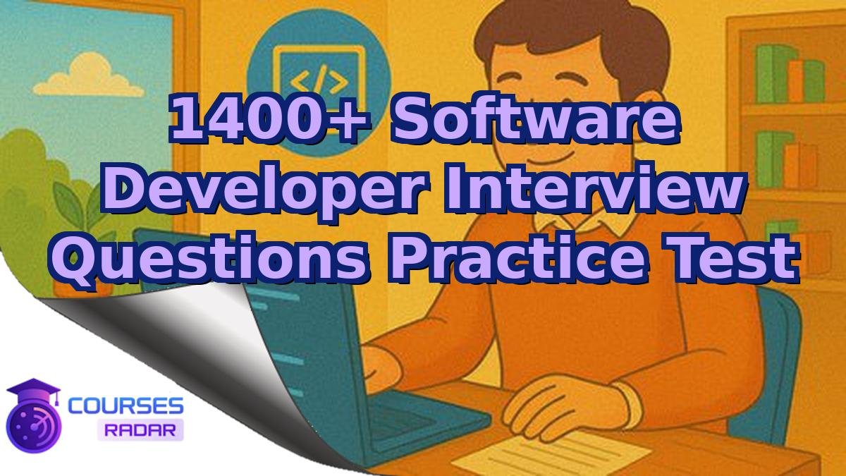 1400+ Software Developer Interview Questions Practice Test