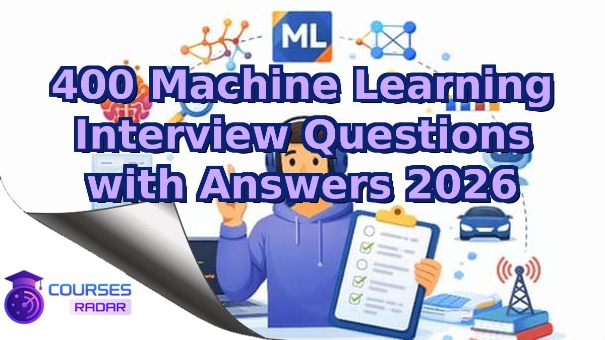 400 Machine Learning Interview Questions with Answers 2026