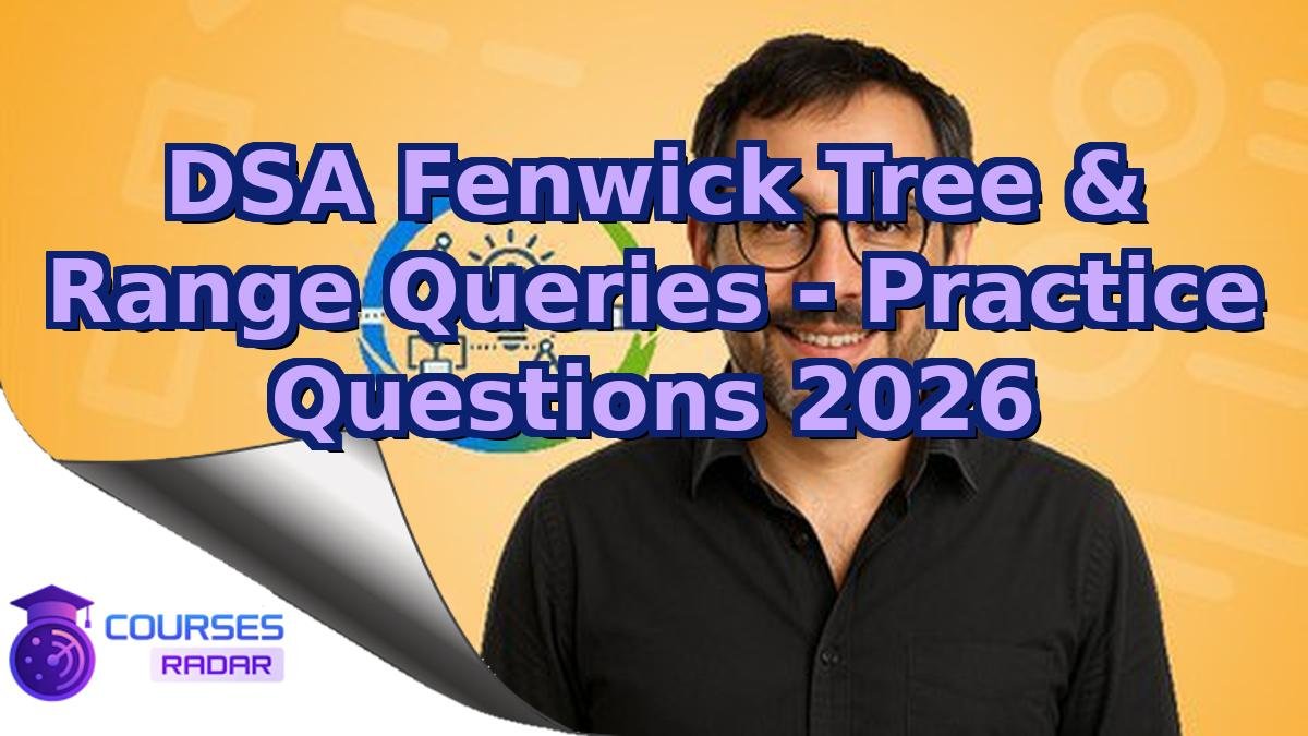 DSA Fenwick Tree & Range Queries - Practice Questions 2026