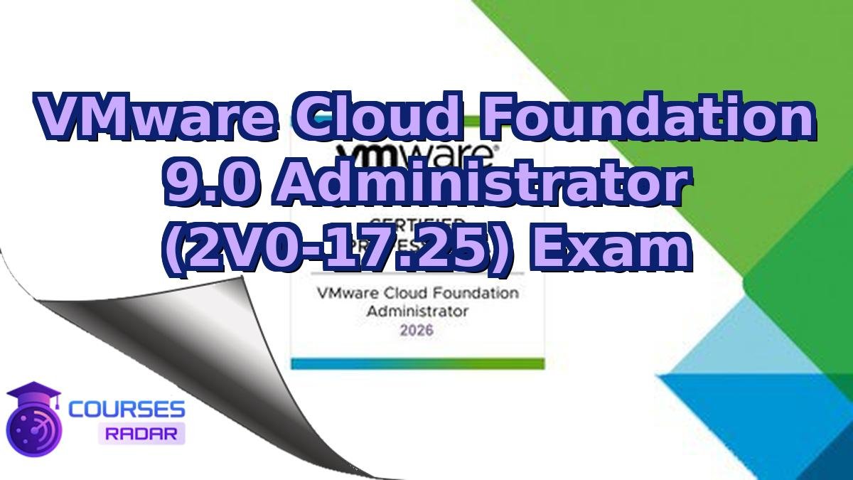 VMware Cloud Foundation 9.0 Administrator (2V0-17.25) Exam