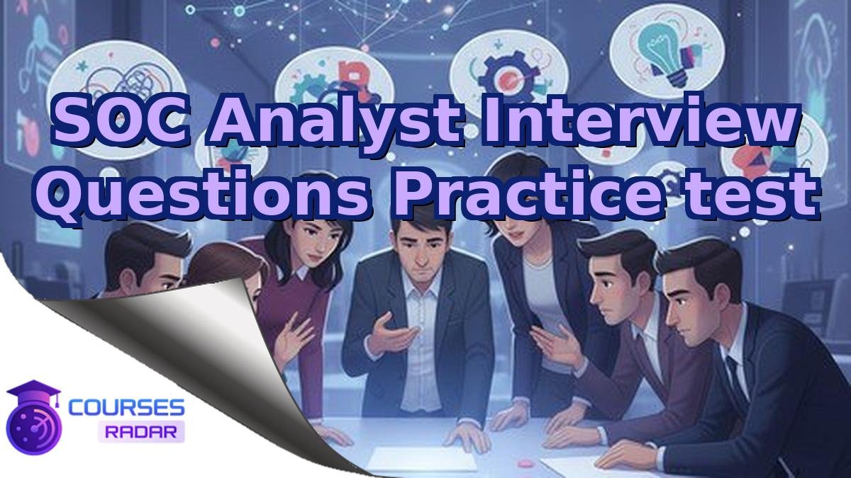 SOC Analyst Interview Questions Practice test