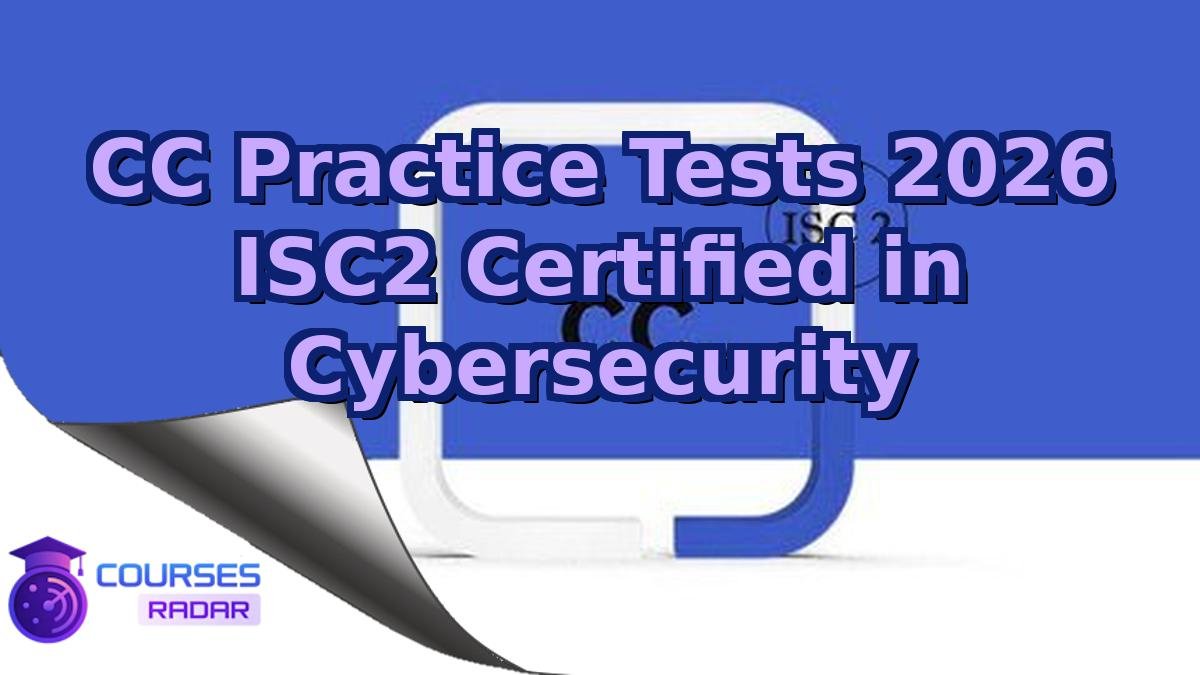 CC Practice Tests 2026 ISC2 Certified in Cybersecurity