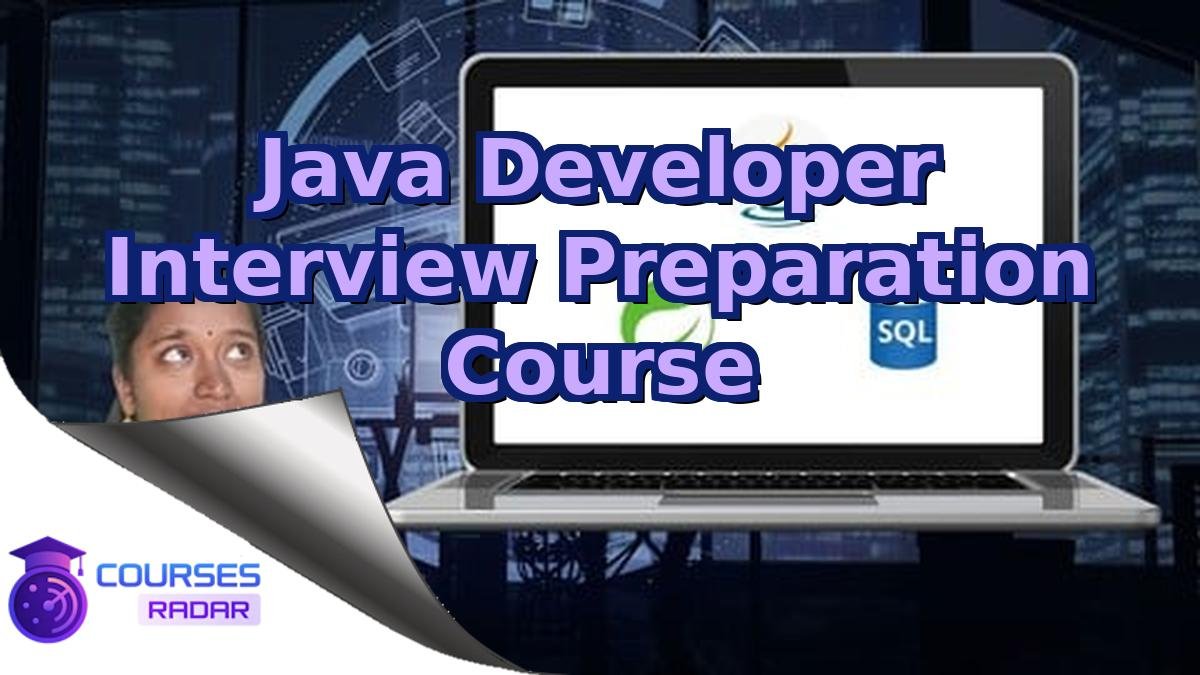 Java Developer Interview Preparation Course