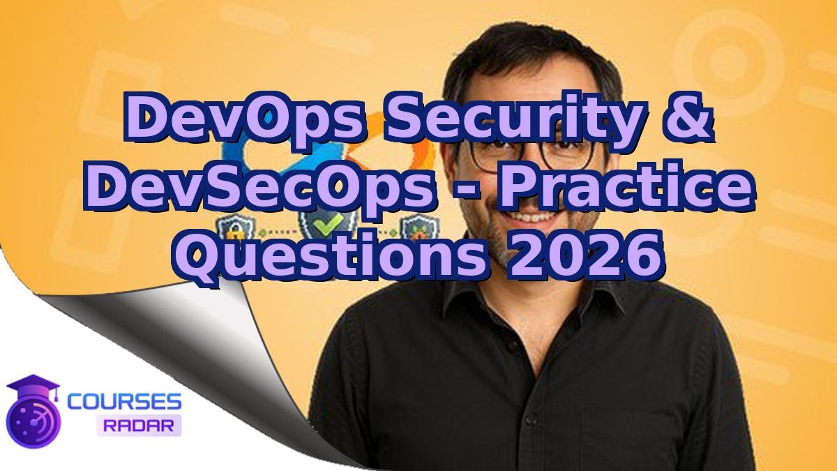 DevOps Security & DevSecOps - Practice Questions 2026