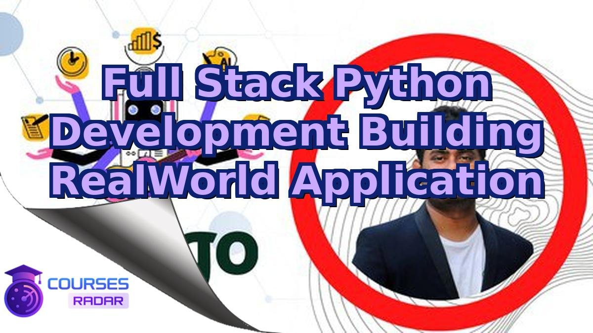 Full Stack Python Development Building RealWorld Application