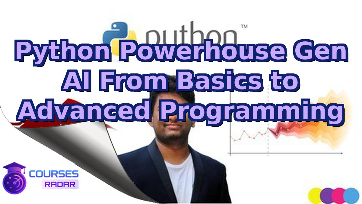 Python Powerhouse Gen AI From Basics to Advanced Programming