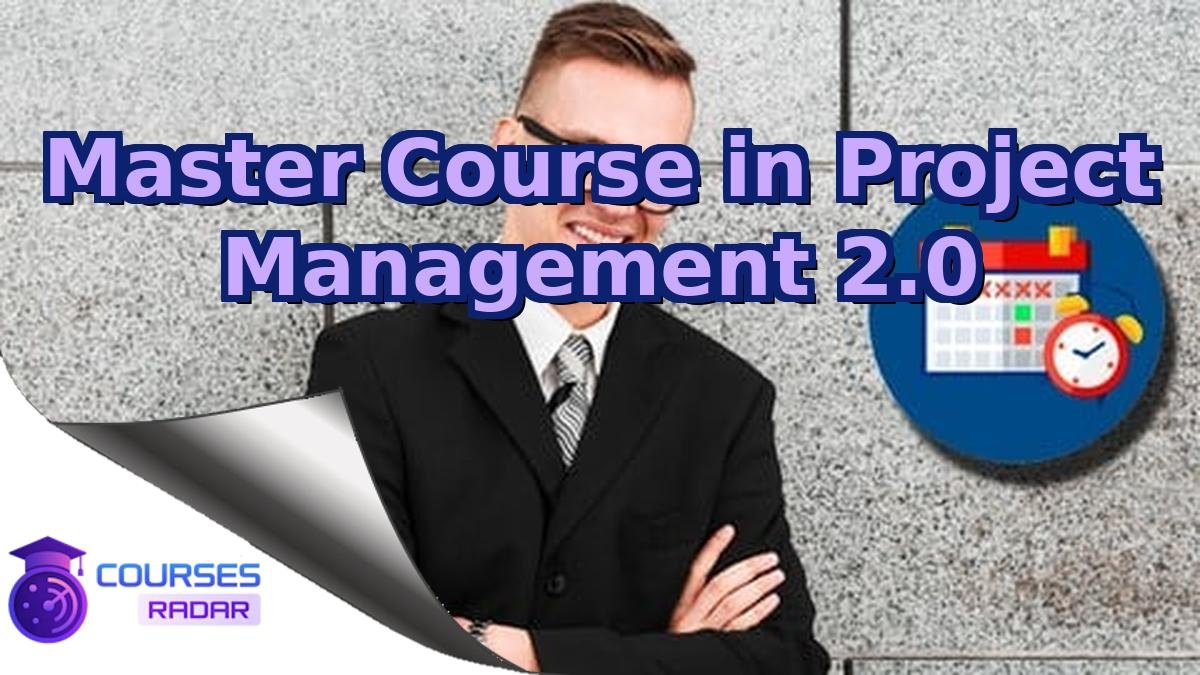 Master Course in Project Management 2.0