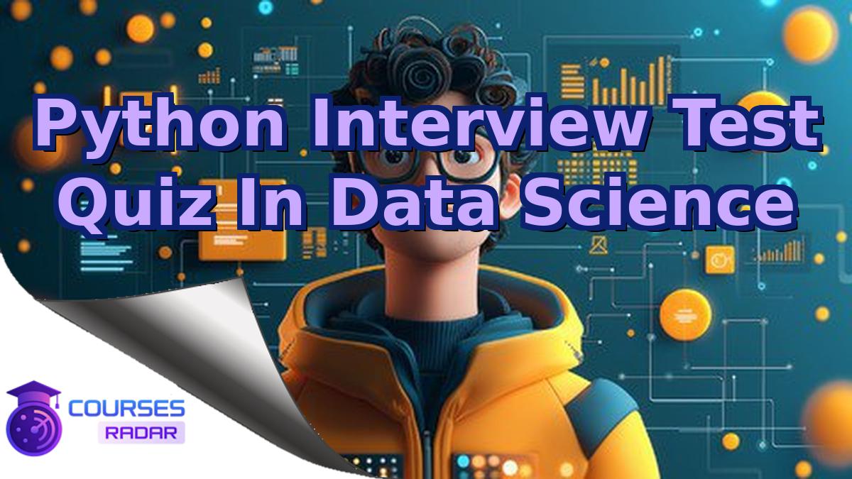Python Interview Test Quiz In Data Science