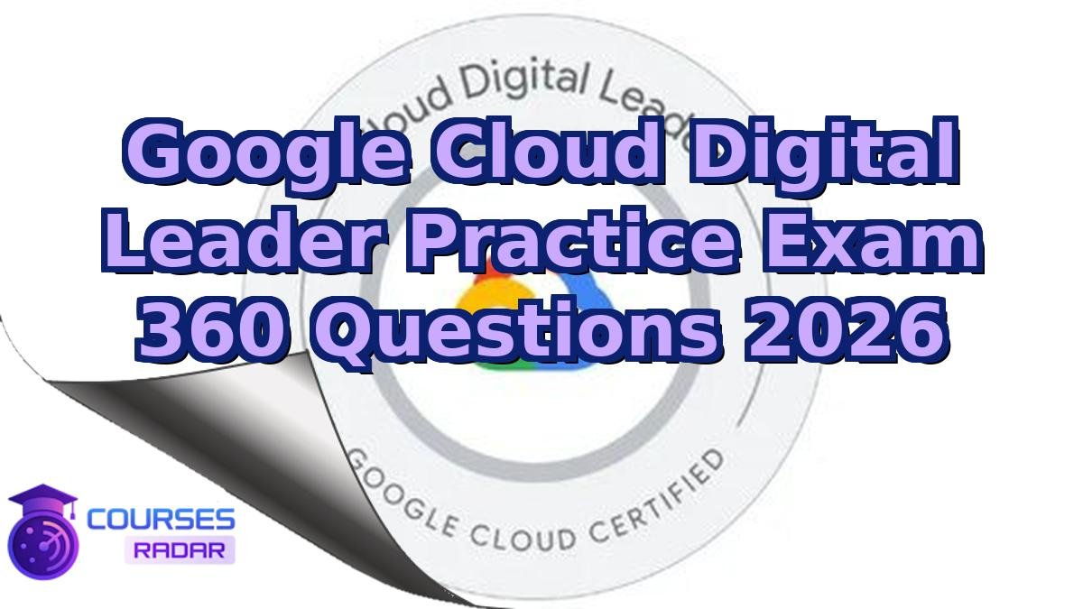 Google Cloud Digital Leader Practice Exam 360 Questions 2026