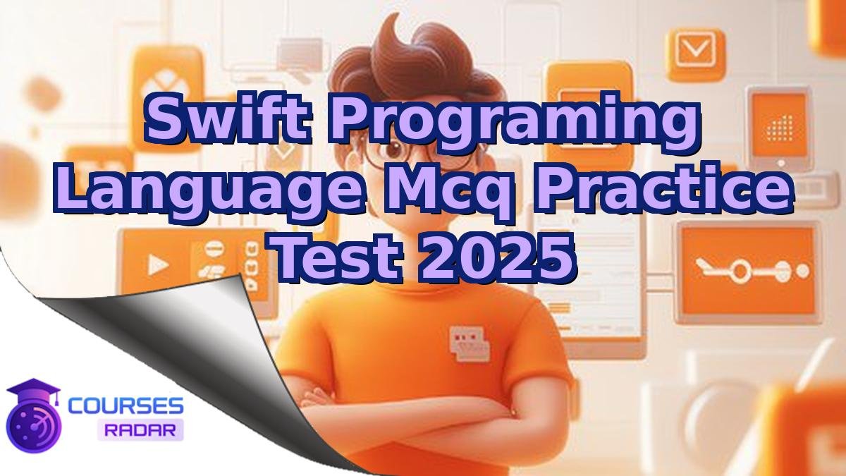 Swift Programing Language Mcq Practice Test 2025