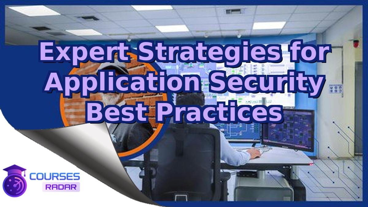 Expert Strategies for Application Security Best Practices