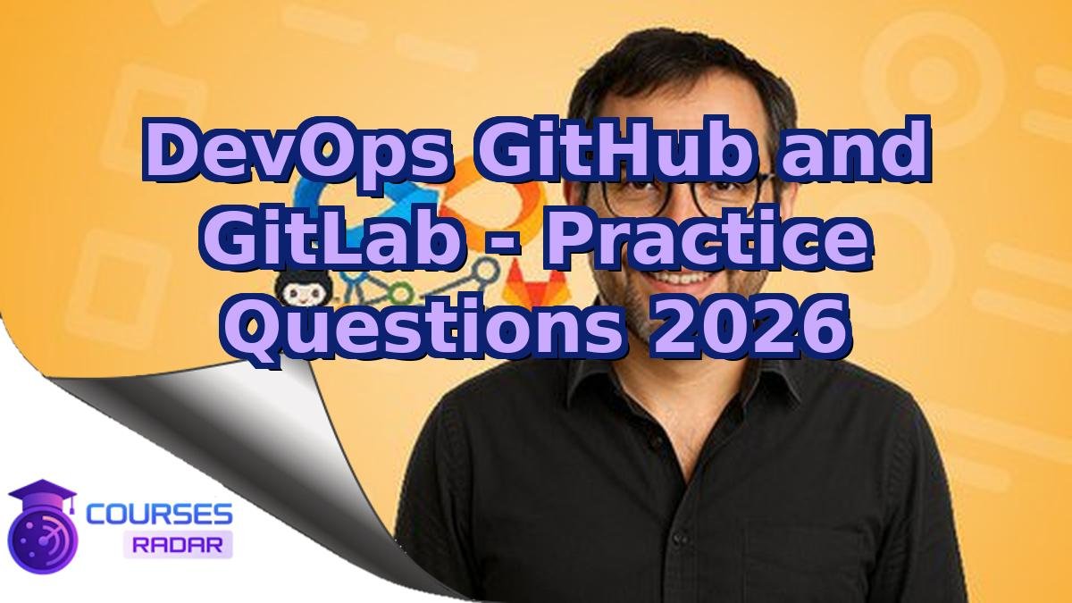 DevOps GitHub and GitLab - Practice Questions 2026
