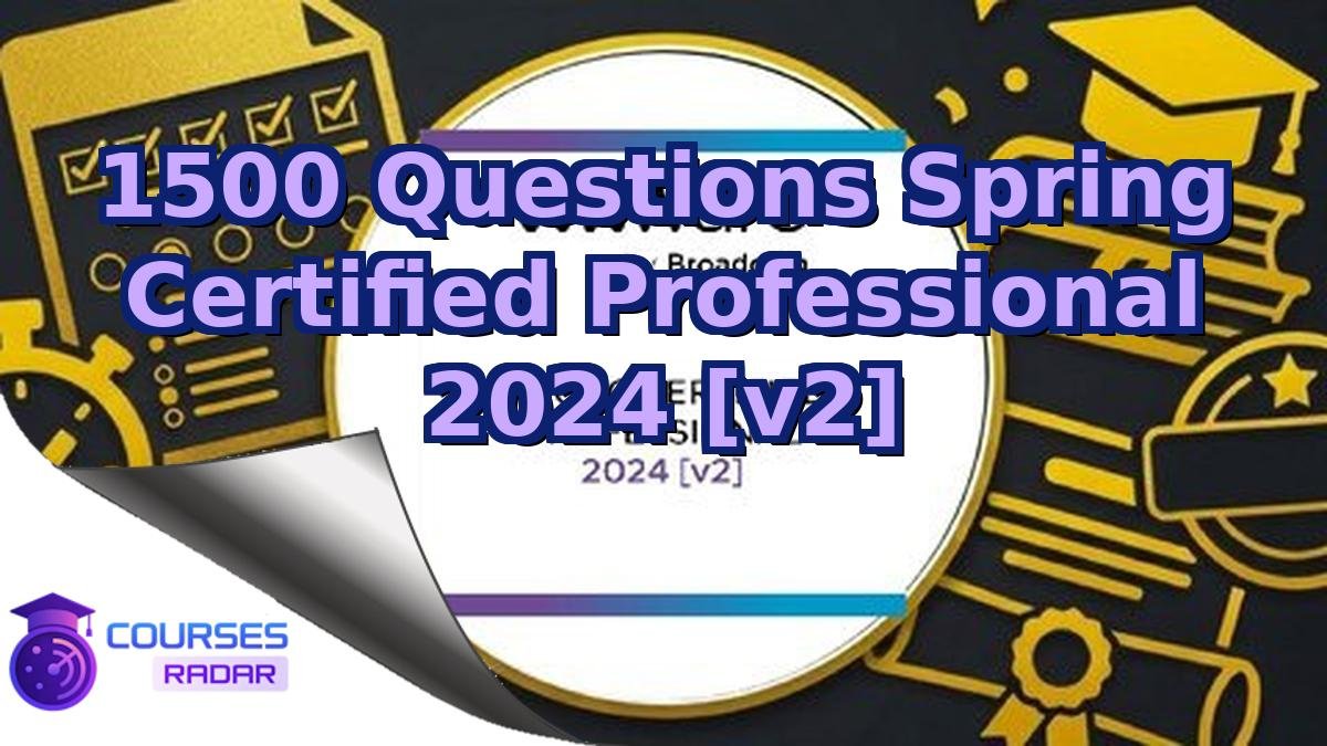 1500 Questions Spring Certified Professional 2024 [v2]