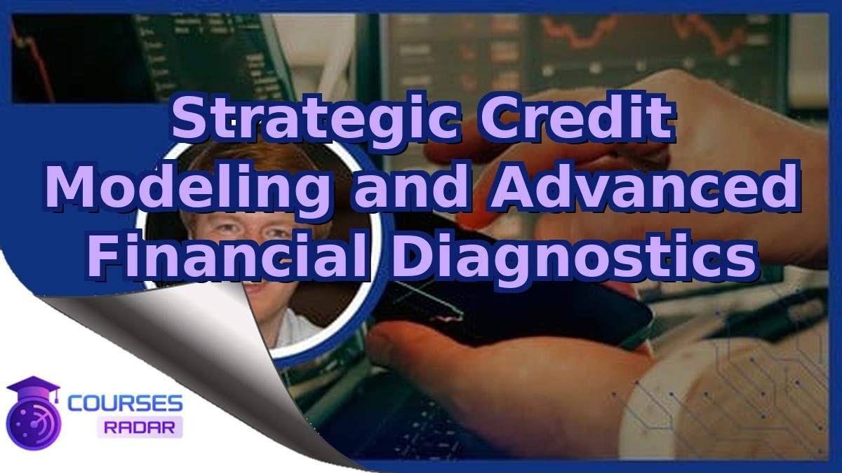 Strategic Credit Modeling and Advanced Financial Diagnostics