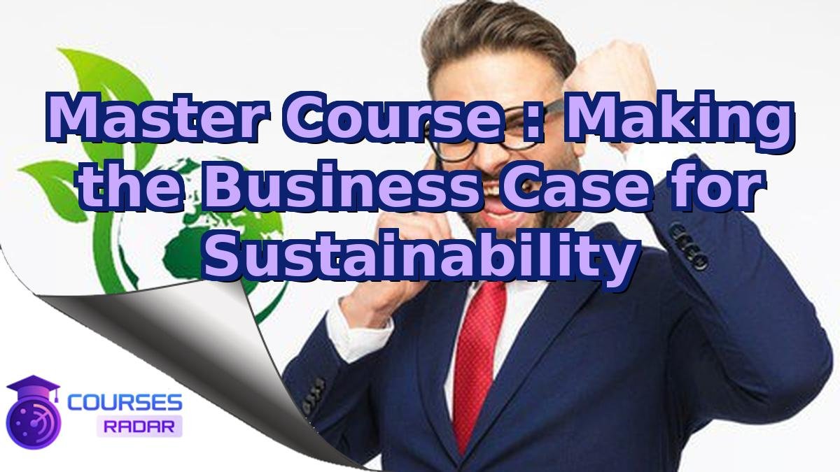 Master Course : Making the Business Case for Sustainability