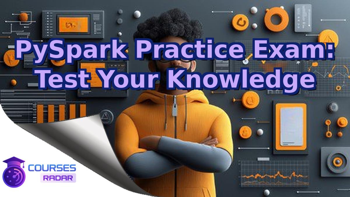 PySpark Practice Exam: Test Your Knowledge