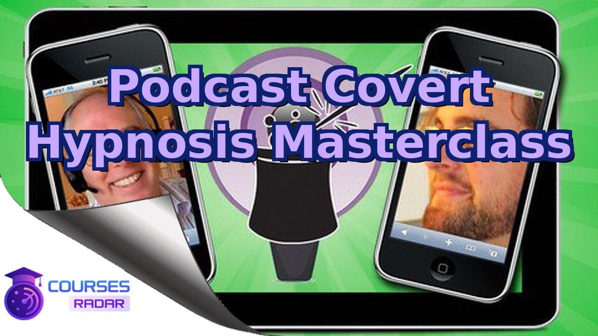 Podcast Covert Hypnosis Masterclass