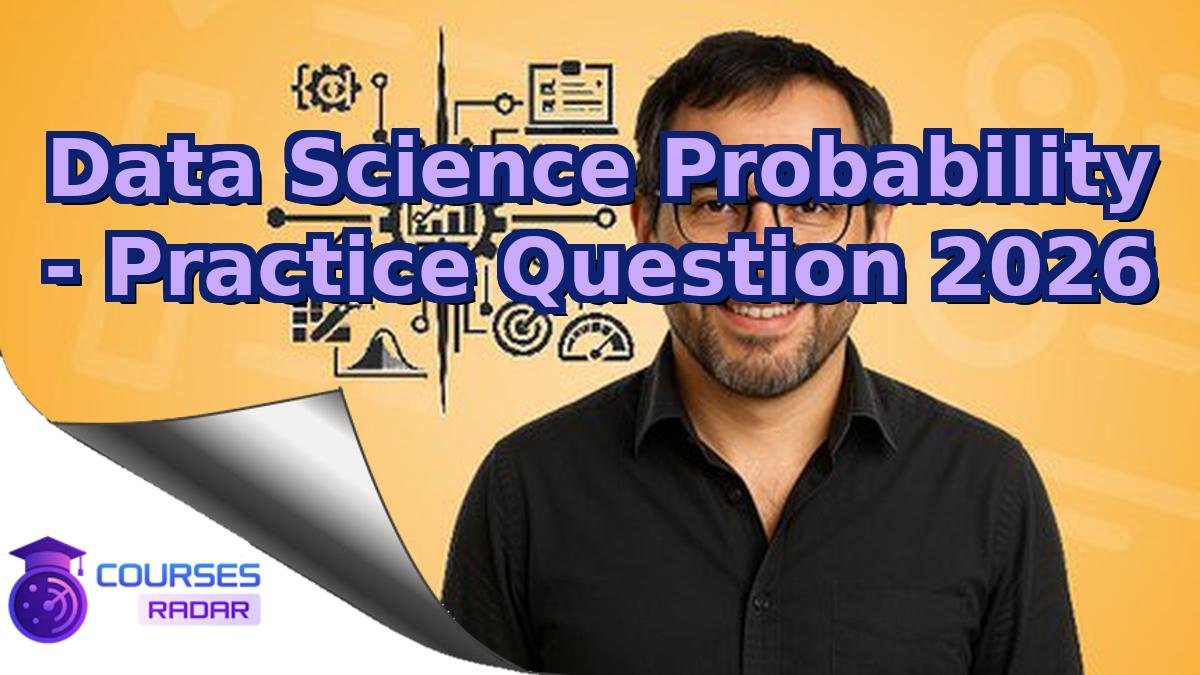 Data Science Probability - Practice Question 2026