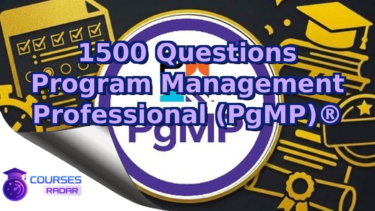 1500 Questions Program Management Professional (PgMP)®