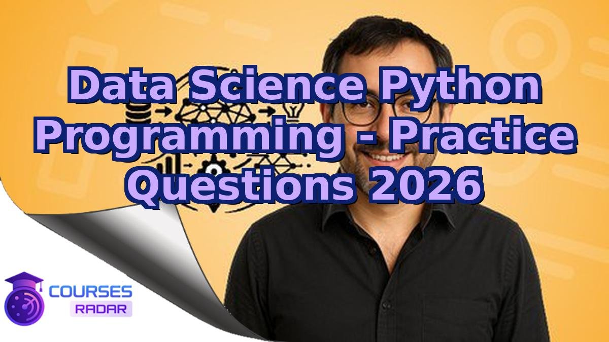 Data Science Python Programming - Practice Questions 2026