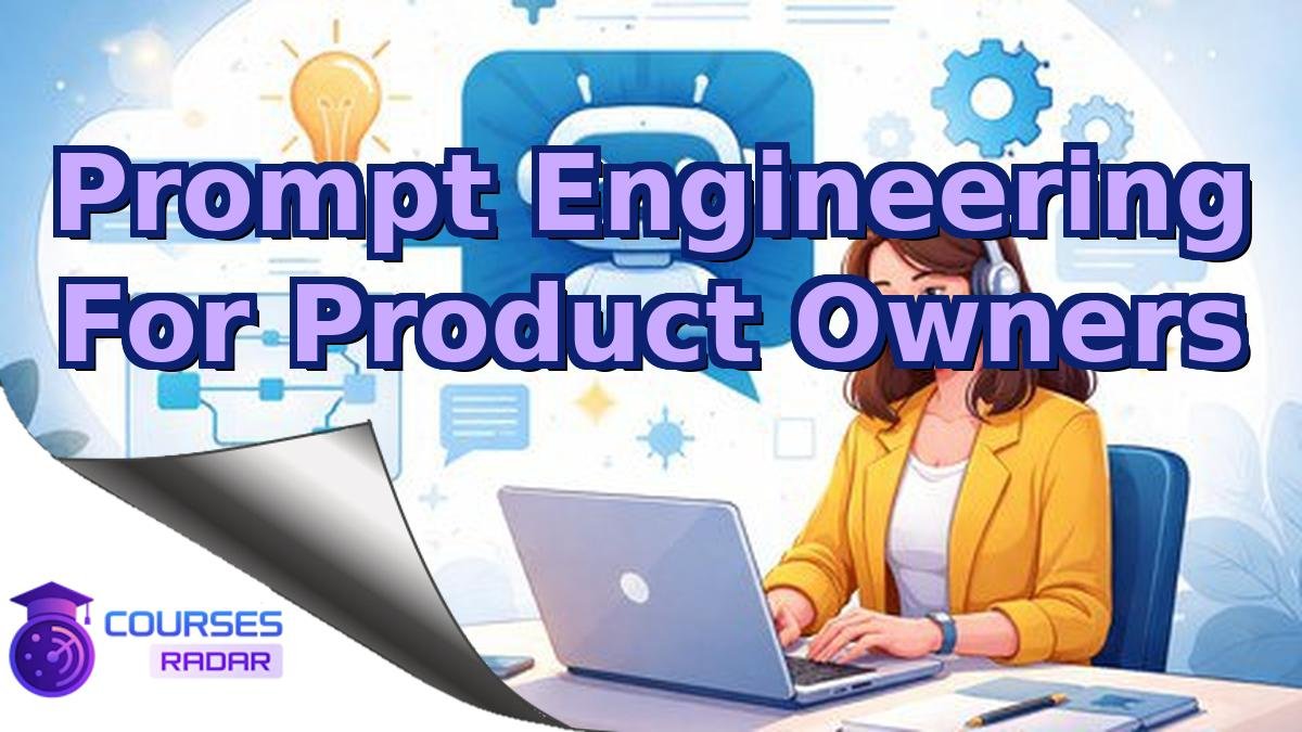 Prompt Engineering For Product Owners
