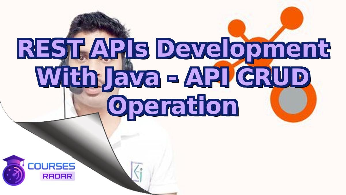 REST APIs Development With Java - API CRUD Operation