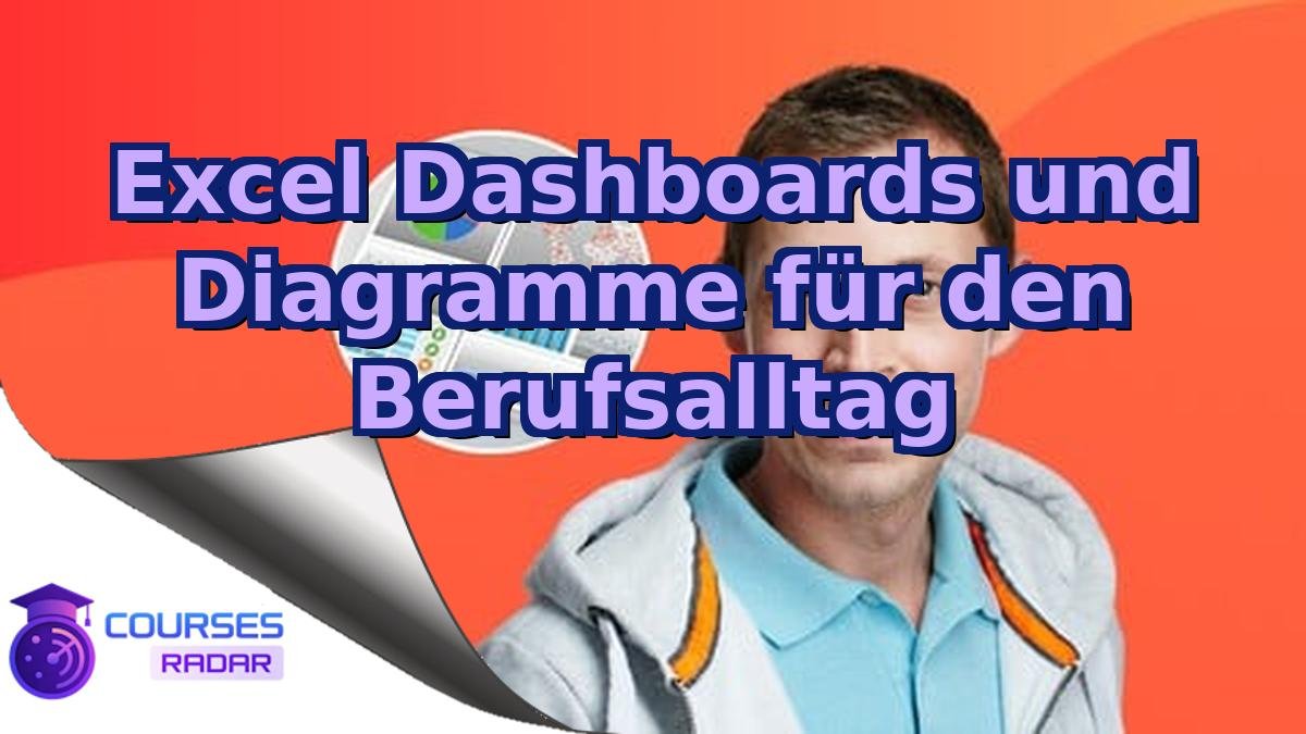 Excel Dashboards und Diagramme für den Berufsalltag