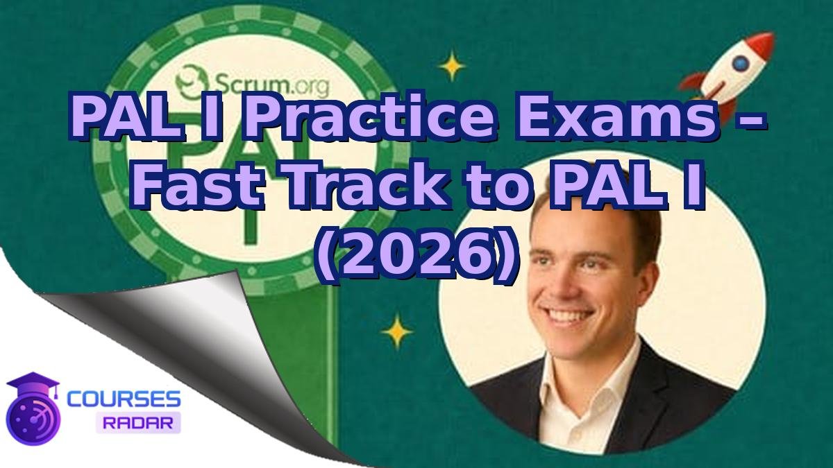 PAL I Practice Exams – Fast Track to PAL I (2026)
