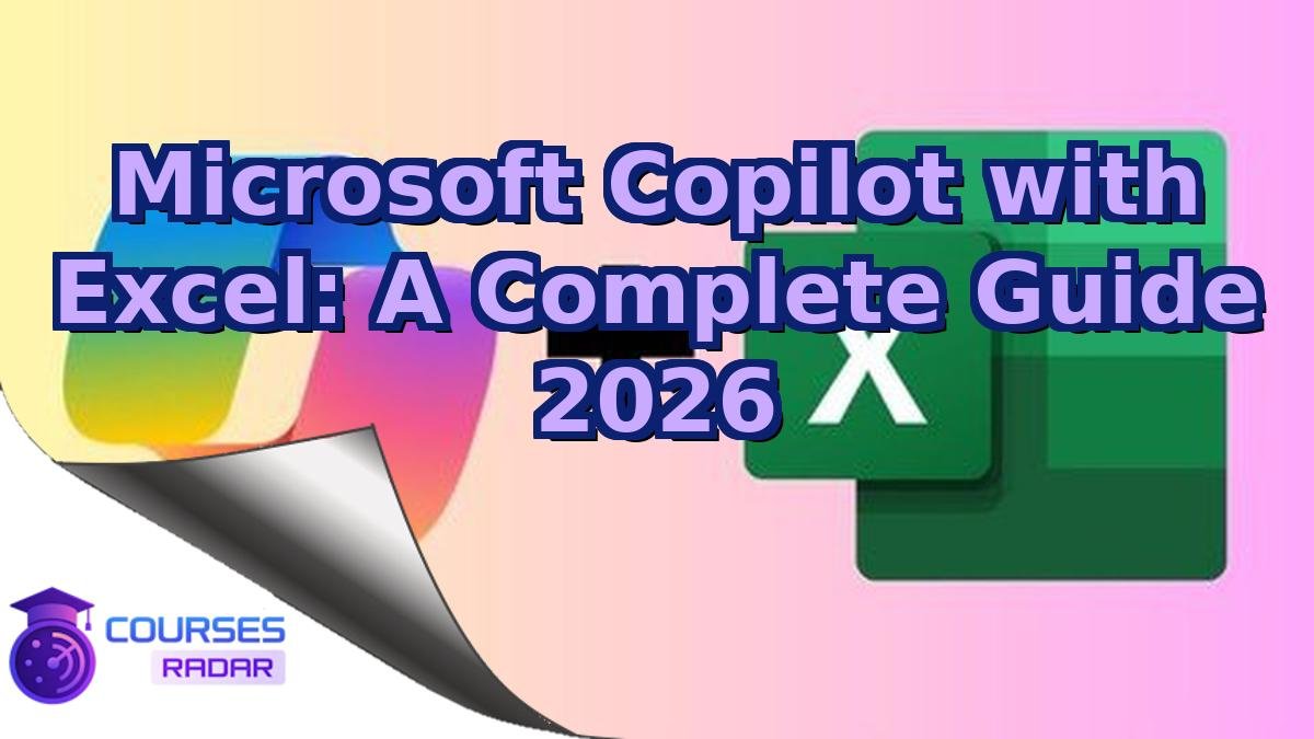 Microsoft Copilot with Excel: A Complete Guide 2026
