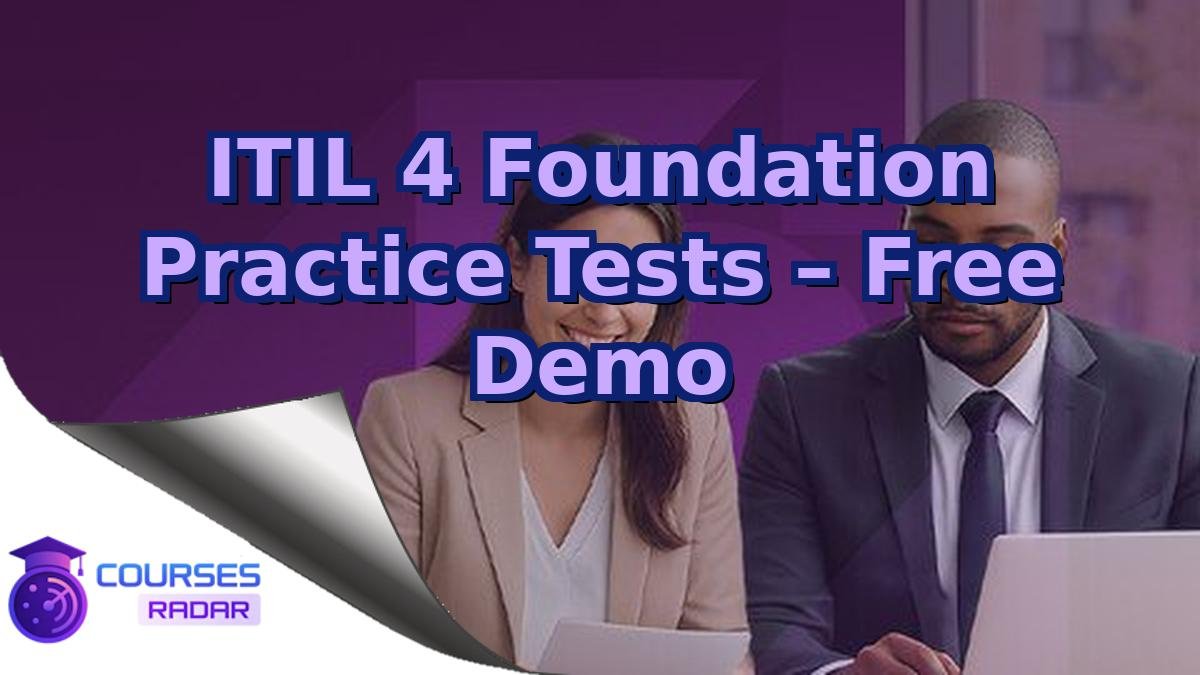 ITIL 4 Foundation Practice Tests – Free Demo