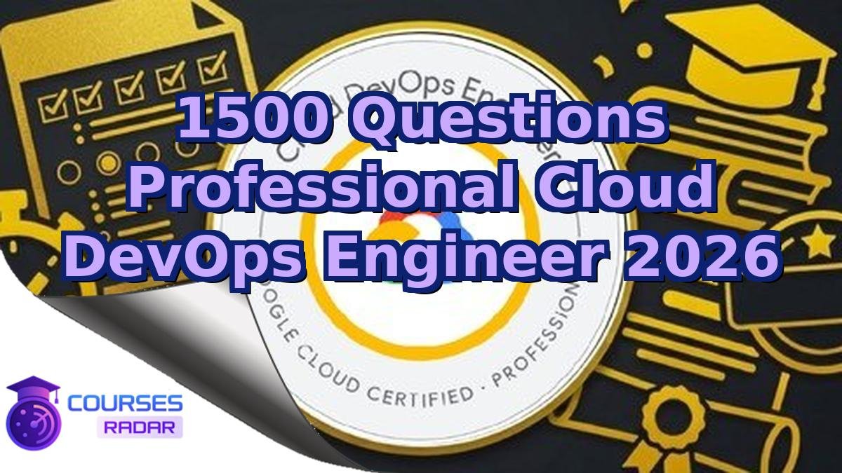 1500 Questions Professional Cloud DevOps Engineer 2026