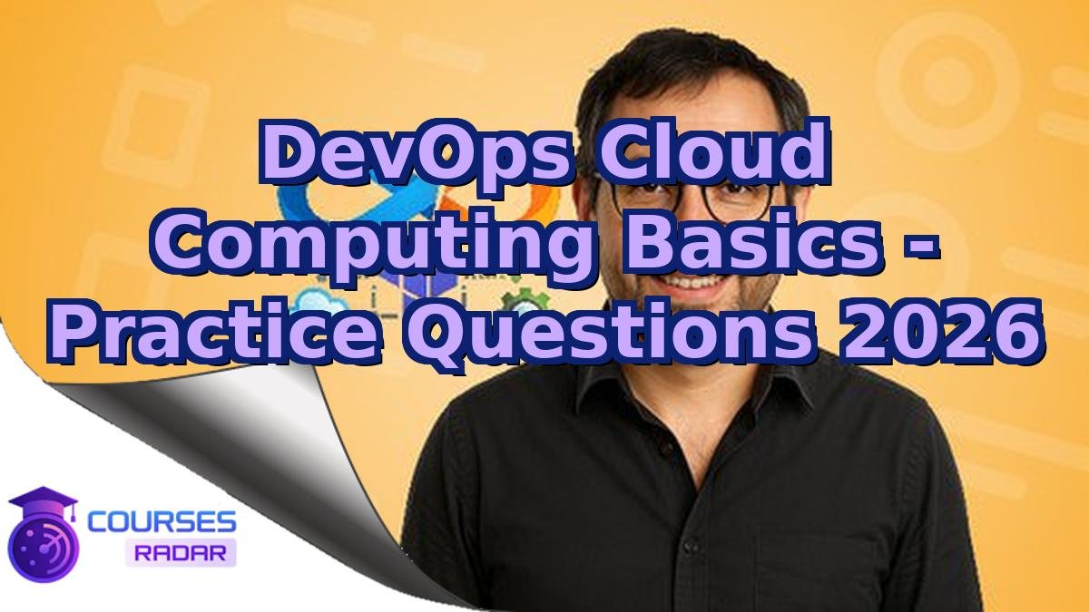 DevOps Cloud Computing Basics - Practice Questions 2026