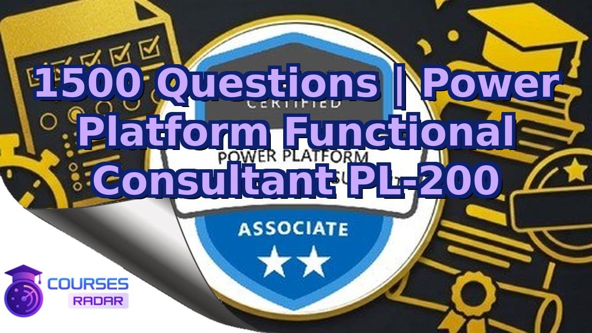 1500 Questions | Power Platform Functional Consultant PL-200