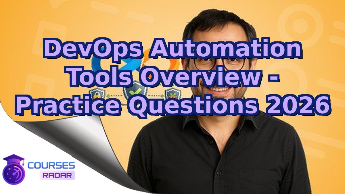 DevOps Automation Tools Overview - Practice Questions 2026