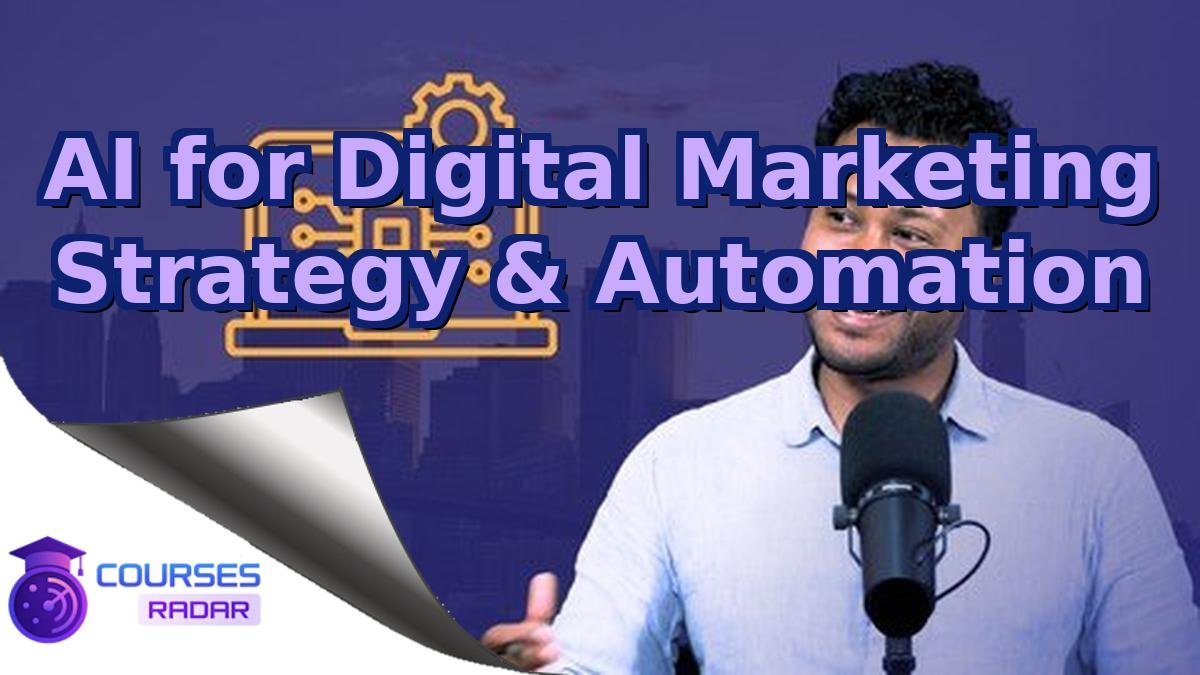 AI for Digital Marketing Strategy & Automation